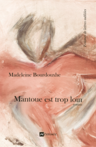 Mantoue est trop loin - Madeleine Bourdouxhe