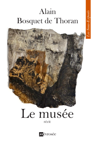 Le musée - Alain Bosquet de Thoran